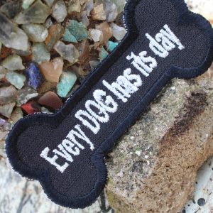 Every Dog has its day patch
